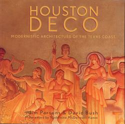 Houston Deco : Modernistic Architecture of the Texas Coast