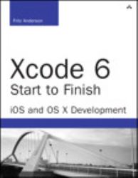 Xcode 6 Start to Finish : IOS and OS X Development