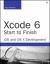 Xcode 6 Start to Finish : IOS and OS X Development