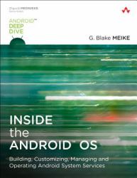 Inside the Android OS : Building, Customizing, Managing and Operating Android System Services