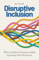 Disruptive Inclusion : Re-Shaping the Practice of Christian Adult Learning