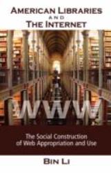 American Libraries and the Internet : The Social Construction of Web Appropriation and Use