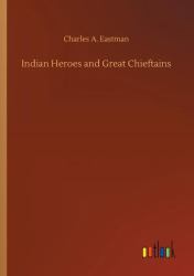 Indian Heroes and Great Chieftains