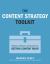 The Content Strategy Toolkit : Methods, Guidelines, and Templates for Getting Content Right