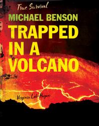 Michael Benson : Trapped in a Volcano