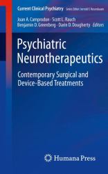 Psychiatric Neurotherapeutics : Contemporary Surgical and Device-Based Treatments