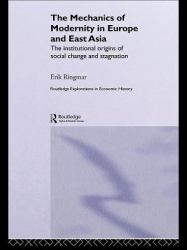 Mechanics of Modernity in Europe and East Asia