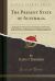 The Present State of Australia : A Description of the Country, Its Advantages and Prospects, with Reference to Emigration; and a Particular Account of the Manners, Customs, and Condition of Its Aboriginal Inhabitants (Classic Reprint)