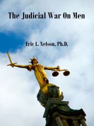 The Judicial War on Men (archived-Not Used)