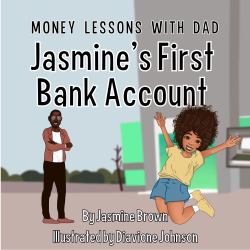 Money Lessons with Dad : Jasmine's First Bank Account