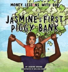 Money Lessons with Dad : Jasmine's First Piggy Bank