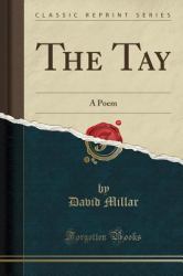 The Tay : A Poem (Classic Reprint)