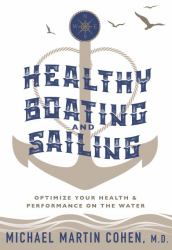 Healthy Boating and Sailing : Optimize Your Health and Performance on the Water