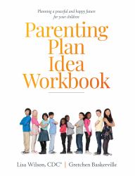 Parenting Plan Idea Workbook : Options for Custody Agreements and Time-Sharing