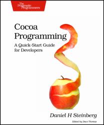 Cocoa Programming : A Quick-Start Guide for Developers