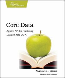 Core Data : Apple's API for Persisting Data on Mac OS X