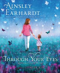 Through Your Eyes : My Child's Gift to Me