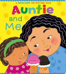 Auntie and Me : A Karen Katz Lift-The-Flap Book