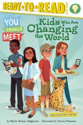 Kids Who Are Changing the World : Ready-To-Read Level 3