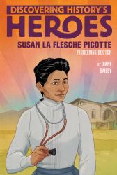 Susan la Flesche Picotte : Discovering History's Heroes