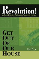 Revolution! : A New Plan for Selecting Representatives