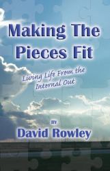 Making the Pieces Fit : Living Life from the Internal Out