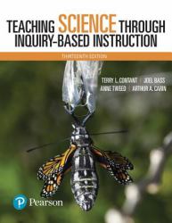 Teaching Science Through Inquiry-Based Instruction, with Enhanced Pearson EText -- Access Card Package