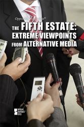 The Fifth Estate : Extreme Viewpoints from Alternative Media