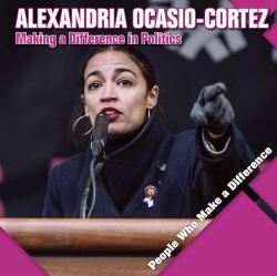 Alexandria Ocasio-Cortez : Making a Difference in Politics