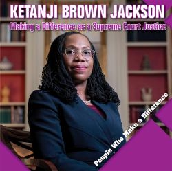 Ketanji Brown Jackson : Making a Difference As a Supreme Court Justice