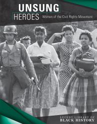 Unsung Heroes : Women of the Civil Rights Movement