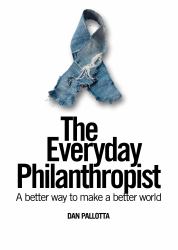 The Everyday Philanthropist : A Better Way to Make a Better World