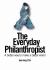 The Everyday Philanthropist : A Better Way to Make a Better World