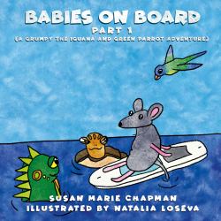 Babies on Board Part 1 (a Grumpy the Iguana and Green Parrot Adventure)