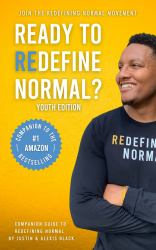 Ready to Redefine Normal? : Companion Guide (Youth Edition) to the Bestselling Redefining Normal by Justin & Alexis Black