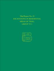 Excavations in Residential Areas of Tikal--Group 7F-1 : Tikal Report 22