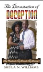 The Devastation of Deception : My Husband, My Friend, My Enemy?