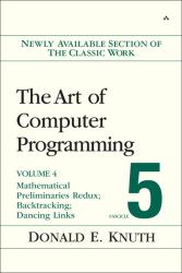 The Art of Computer Programming : Mathematical Preliminaries Redux; Introduction to Backtracking; Dancing Links, Volume 4, Fascicle 5