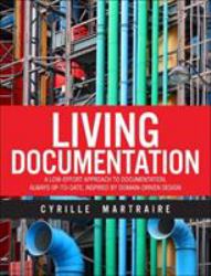 Living Documentation : Continuous Knowledge Sharing by Design