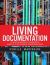 Living Documentation : Continuous Knowledge Sharing by Design