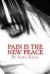 Pain Is the New Peace : Poems from the Book Life Does Get Better