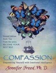 Compassion : Empowering Yourself with Emotional Intelligence