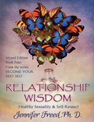 Relationship Wisdom : Healthy Sexuality and Self-Respect