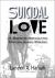 Suicidal Love : A Book of Reflective Thoughts and Poetry