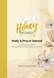 Milk and Honey Women Study and Prayer Journal : Companion Guide to Milk and Honey Women in the Land of Fire and Ice