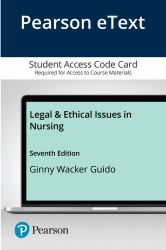 Legal and Ethical Issues in Nursing -- Pearson EText