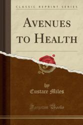 Avenues to Health (Classic Reprint)