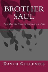 Brother Saul : The Revelation of Christ in You