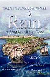 Rain : A Song for All and None
