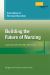 Innovations in Nursing Education : Building the Future of Nursing, Volumn 1